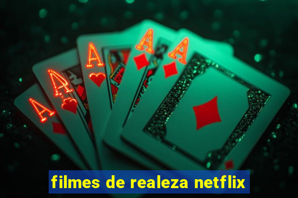 filmes de realeza netflix